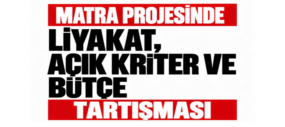 MATRA Projesinde Liyakat Açık Kriter ve ..