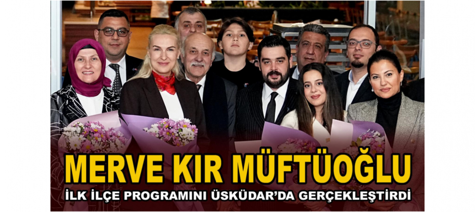 Merve KIR MÜFTÜOĞLU İlk İlçe Programını ..
