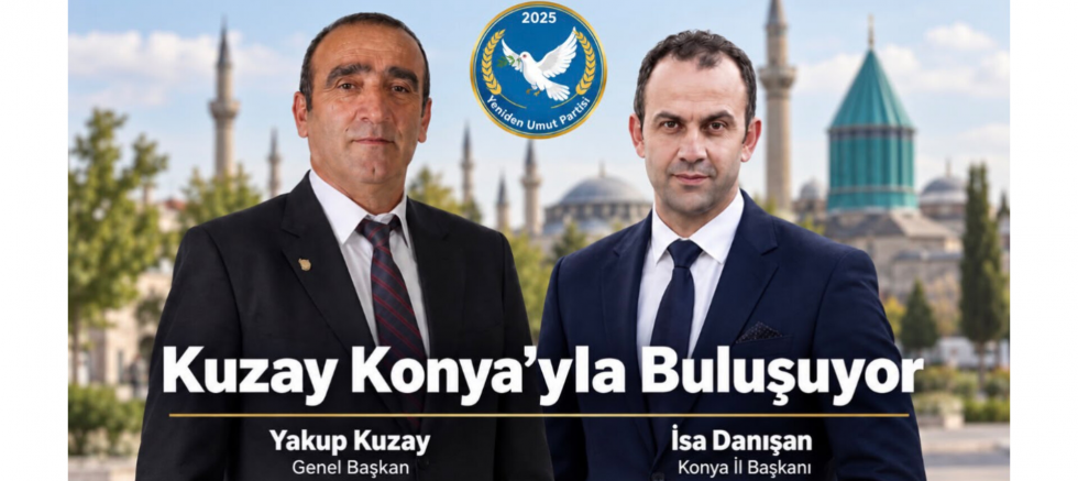 Genel Başkan Yakup Kuzay Konya’yla Buluşuyor - GÜNDEM - İnternetin Ajansı