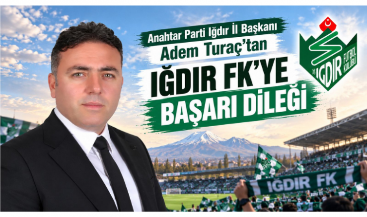 İl Başkanı Adem Turaç’tan Iğdır FK’ye Başarı Dileği - GÜNDEM - İnternetin Ajansı