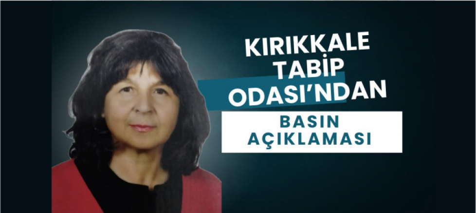 KIRIKKALE TABİP ODASI’NDAN BASIN AÇIKLAMASI: 